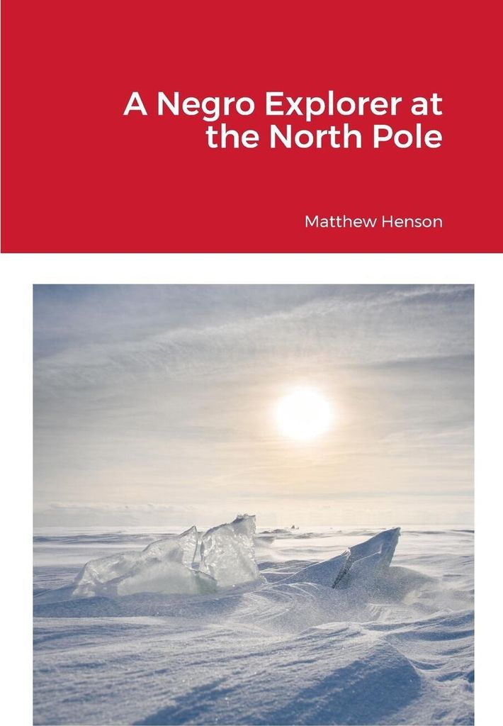 A Negro Explorer at the North Pole