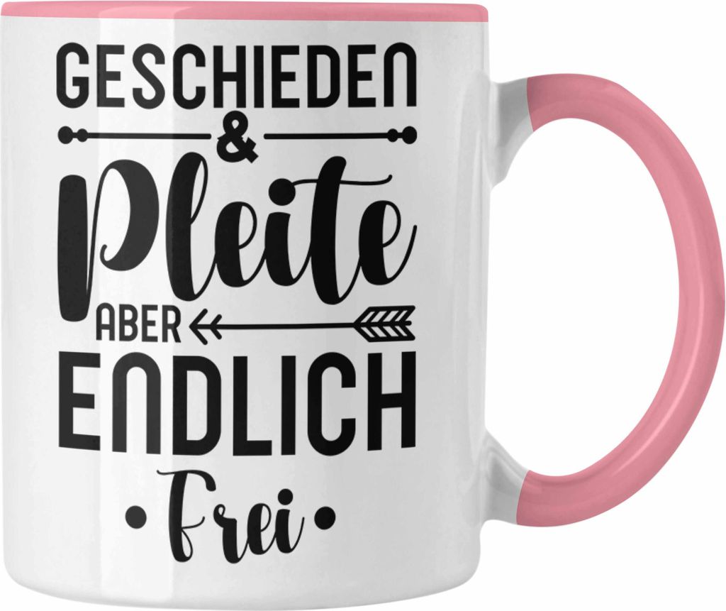 Trendation - Geschieden Und Pleite Aber Endlich Frei Tasse Scheidung Geschenkidee Lustig (Rosa)
