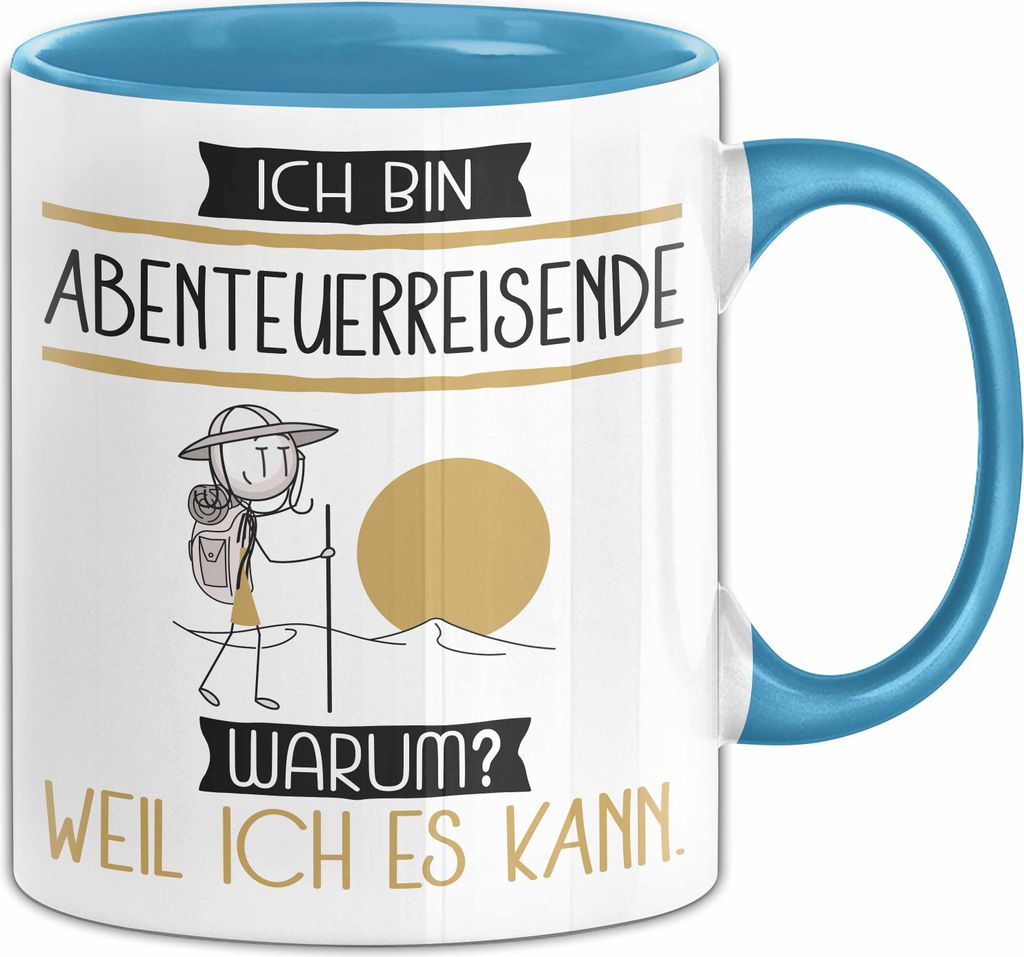 Abenteuerreisende Tasse Geschenk Ich Bin Abenteuerreisende Warum Weil Ich Es Kann Geschenkidee Geburtstag (Blau)