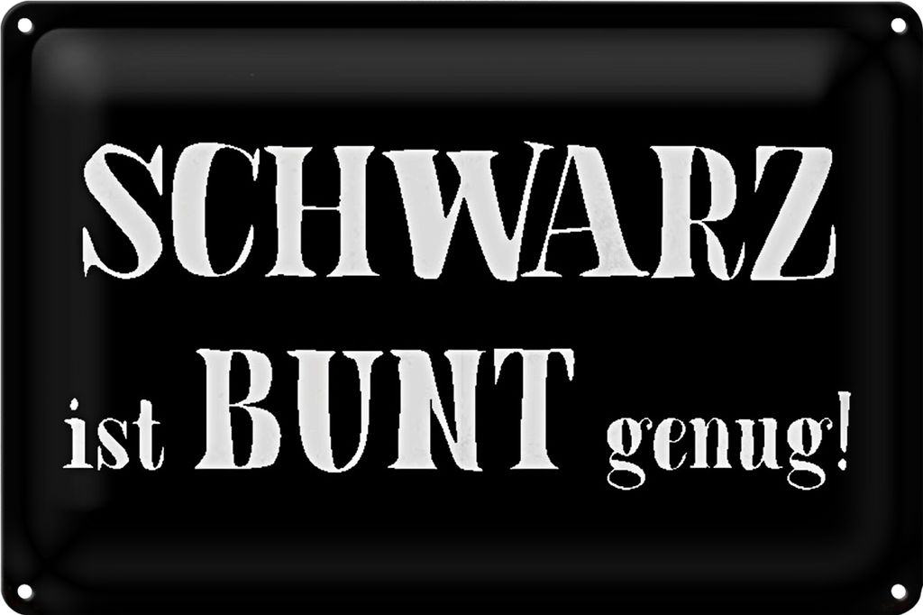 Blechschild Spruch 18x12cm schwarz ist bunt genug