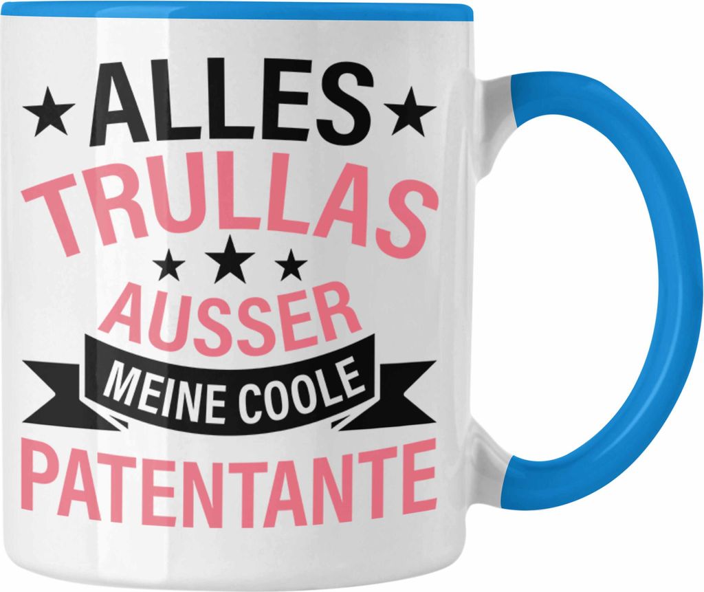 Trendation - Patentante Tasse Geschenk Lustig Alles Trullas Geschenkidee Geburtstag (Blau)