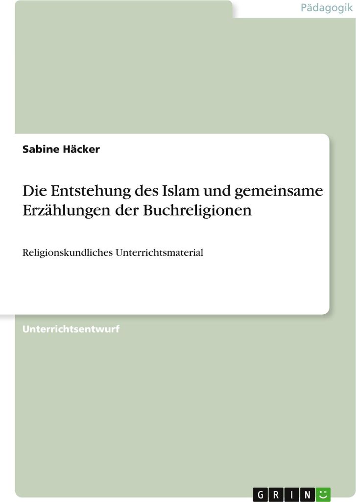 Die Entstehung des Islam und gemeinsame Erzählungen der Buchreligionen