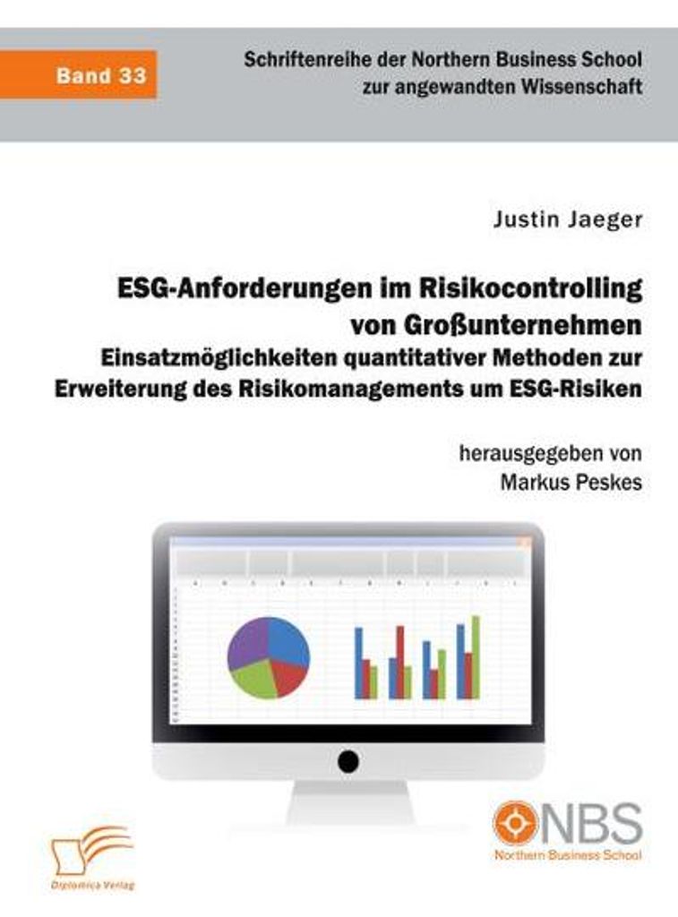 ESG-Anforderungen im Risikocontrolling von Großunternehmen. Einsatzmöglichkeiten quantitativer Methoden zur Erweiterung des Risikomanagements um ...
