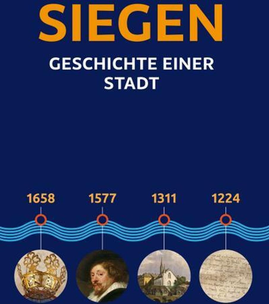 Siegen - Geschichte einer Stadt