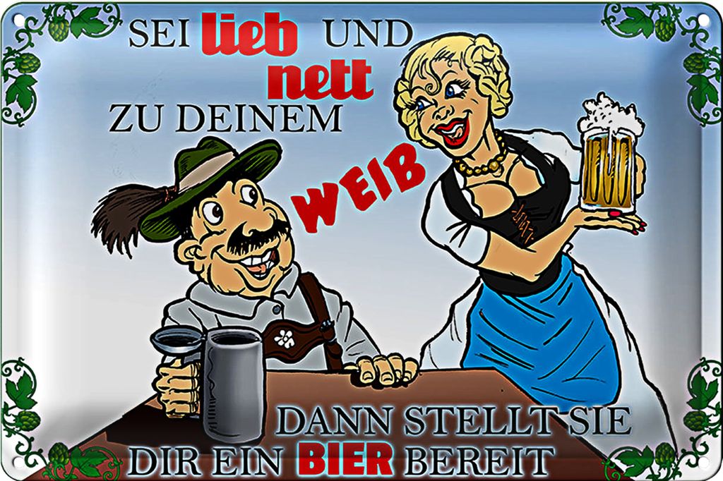 Blechschild 30x20cm sei lieb nett zu deinem Weib