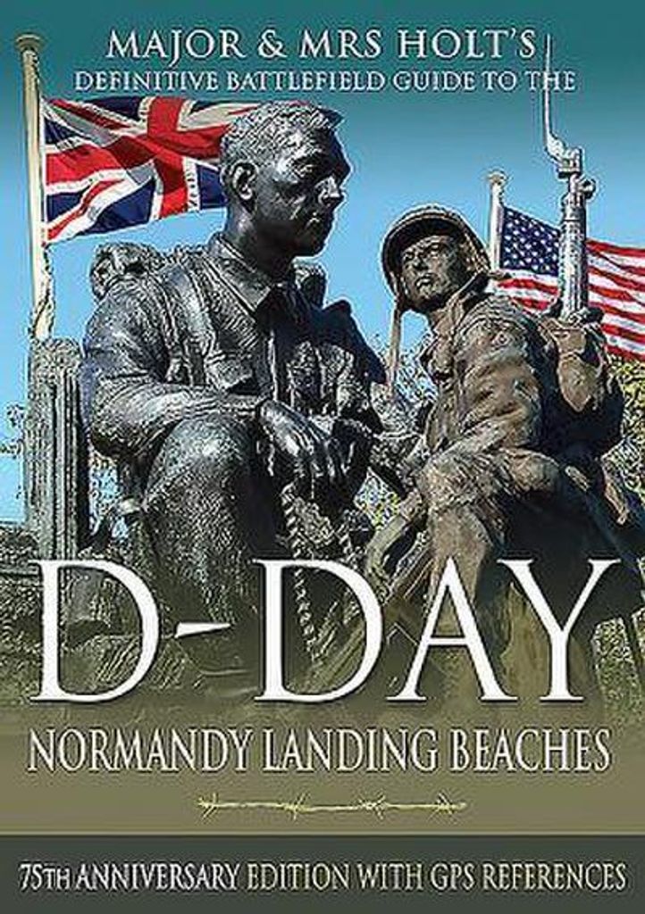 D-Day Normandy Landing Beaches Battlefield Guide