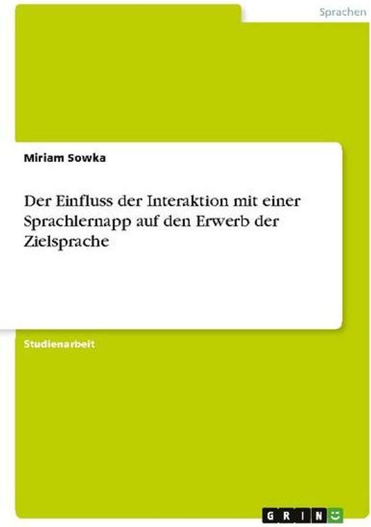 Der Einfluss der Interaktion mit einer Sprachlernapp auf den Erwerb der Zielsprache