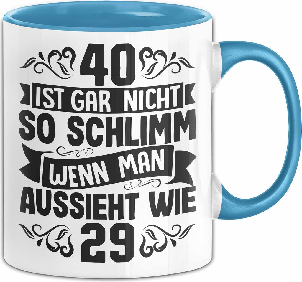 40. Geburtstag Frauen Geschenk Tasse 40 Ist Gar Nicht So Produktbild 