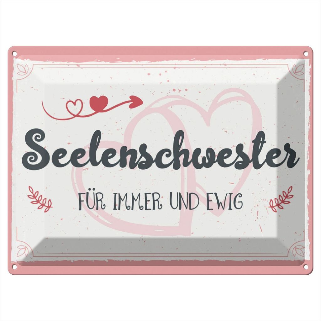 Blechschild Wandbild in : Brillante Farben, Größe 30 x 40 cm Motiv Blechschild Spruch 30x40cm Seelenschwester Für immer und Ewig