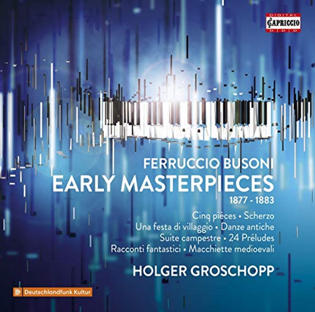 Holger Groschopp - Ferruccio Busoni: Frühe Meisterwerke 1877-1883 CD