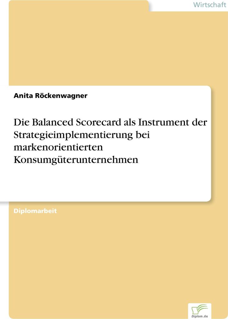 Die Balanced Scorecard als Instrument der Strategieimplementierung bei markenorientierten Konsumgüterunternehmen