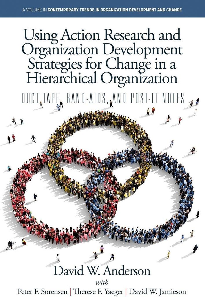 Using Action Research and Organization Development Strategies for Change in a Hierarchical Organization
