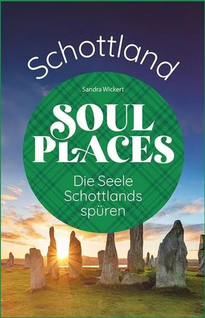 Guide d'inspiration Écosse Soul Places Schottland pour voyageurs passionnés