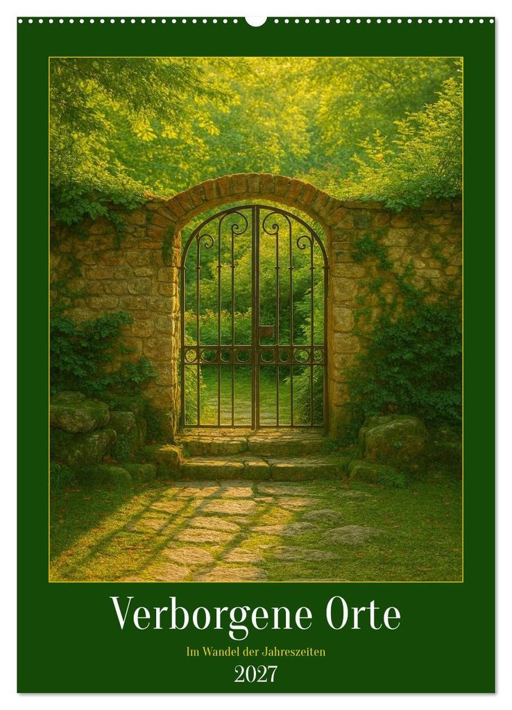 Verborgene Orte im Wandel der Jahreszeiten (Wandkalender 2027 DIN A2 hoch), CALVENDO Monatskalender