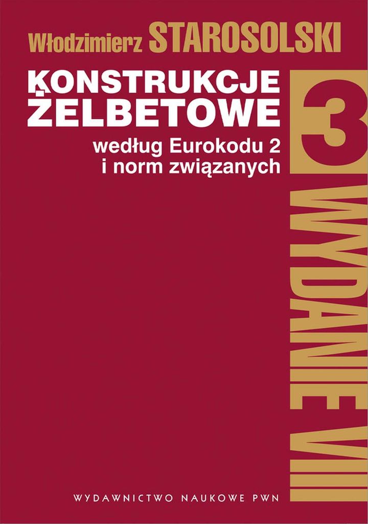 Konstrukcje żelbetowe według Eurokodu 2 i norm związanych Tom 3 - Włodzimierz Starosolski (Literatur auf Polnisch)