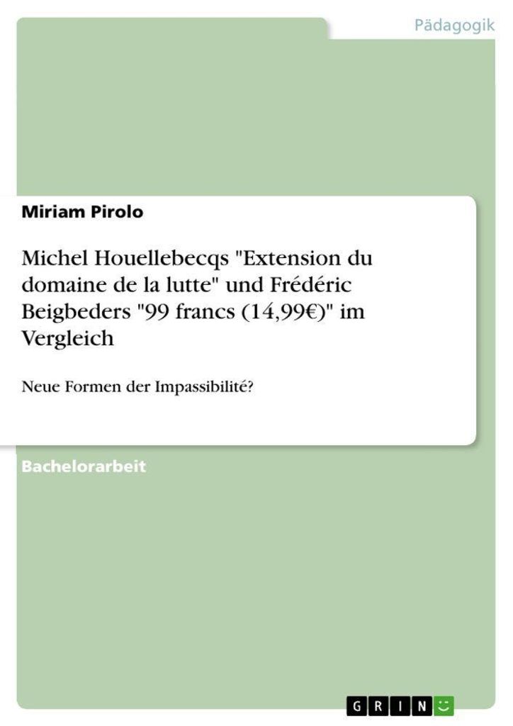 Michel Houellebecqs "Extension du domaine de la lutte" und Frédéric Beigbeders "99 francs (14,99EUR)" im Vergleich