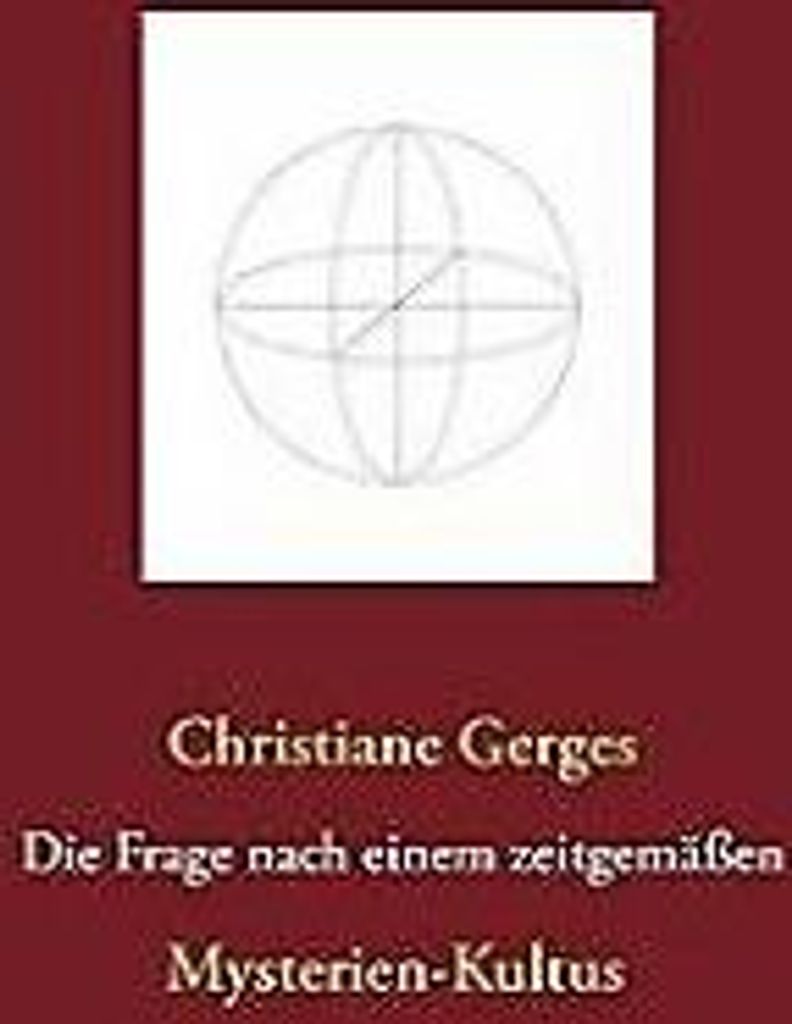 Die Frage nach einem zeitgemäßen Mysterien-Kultus (... Book