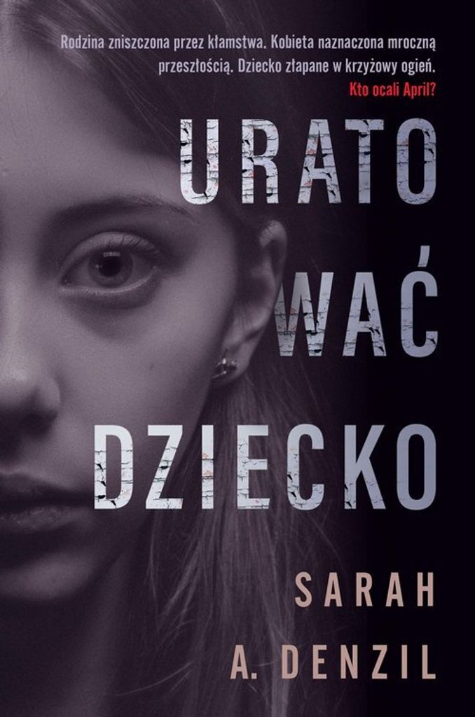 Uratować dziecko - Sarah A. Denzil (Buch auf Polnisch)
