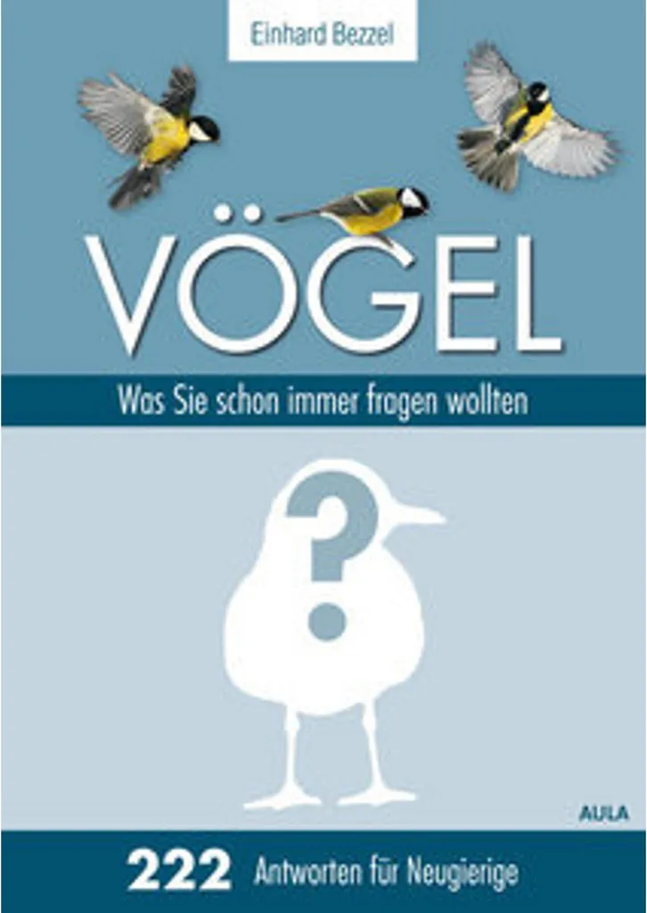 Tout savoir sur les oiseaux : Réponses aux mystères du monde aviaire Vögel