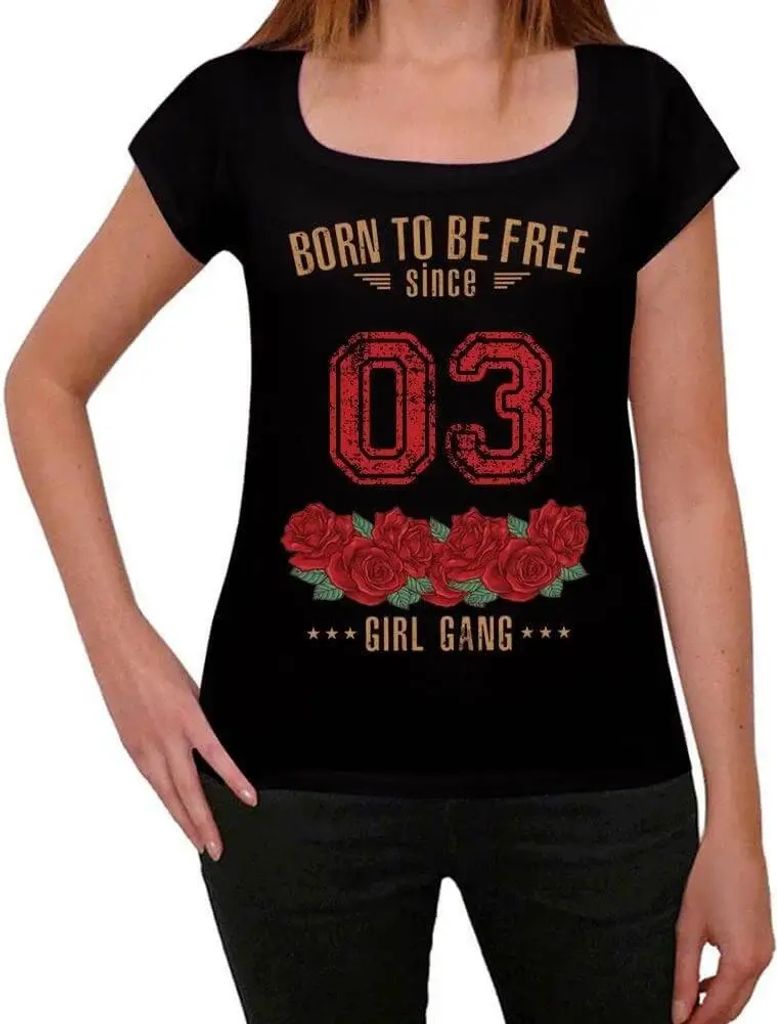 Damen Grafik T-Shirt Mädchenbande geboren um frei zu sein seit 03 – Girl Gang Born To Be Free Since 03 – Geschenk 121 Geburtstag Jahrestag 121...