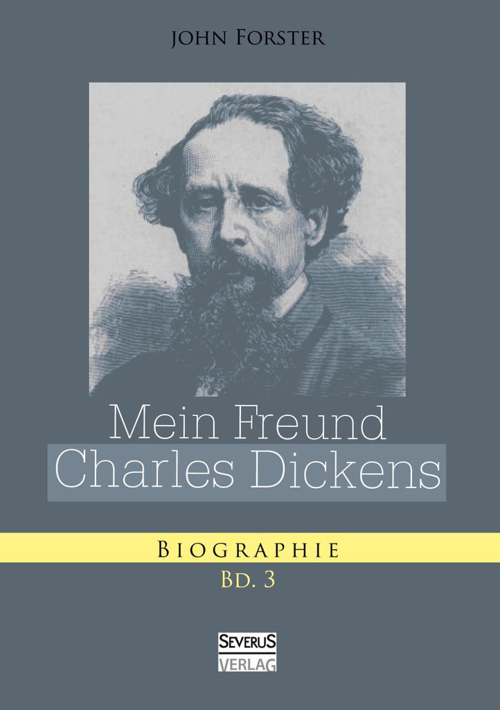 Mein Freund Charles Dickens. Dritter Band