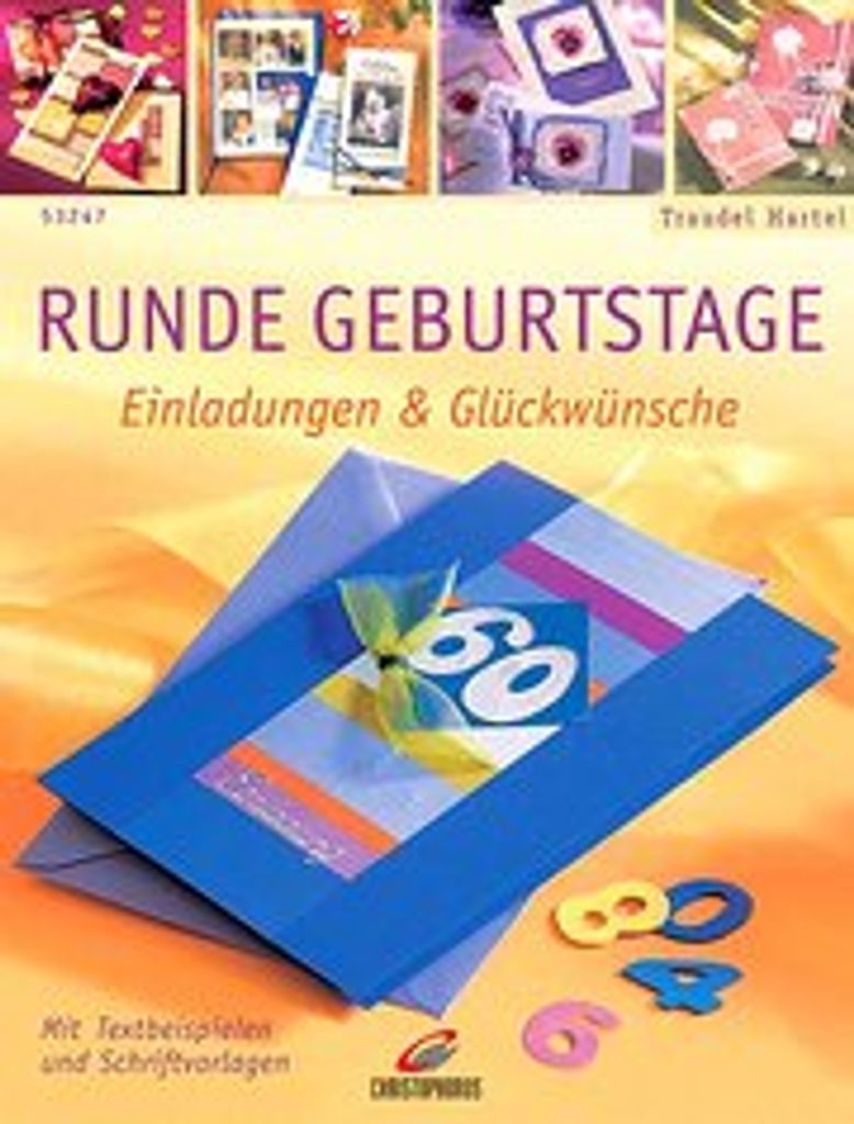 Runde Geburtstage: Einladungen & Glückwünsche. Mit Vorlagen