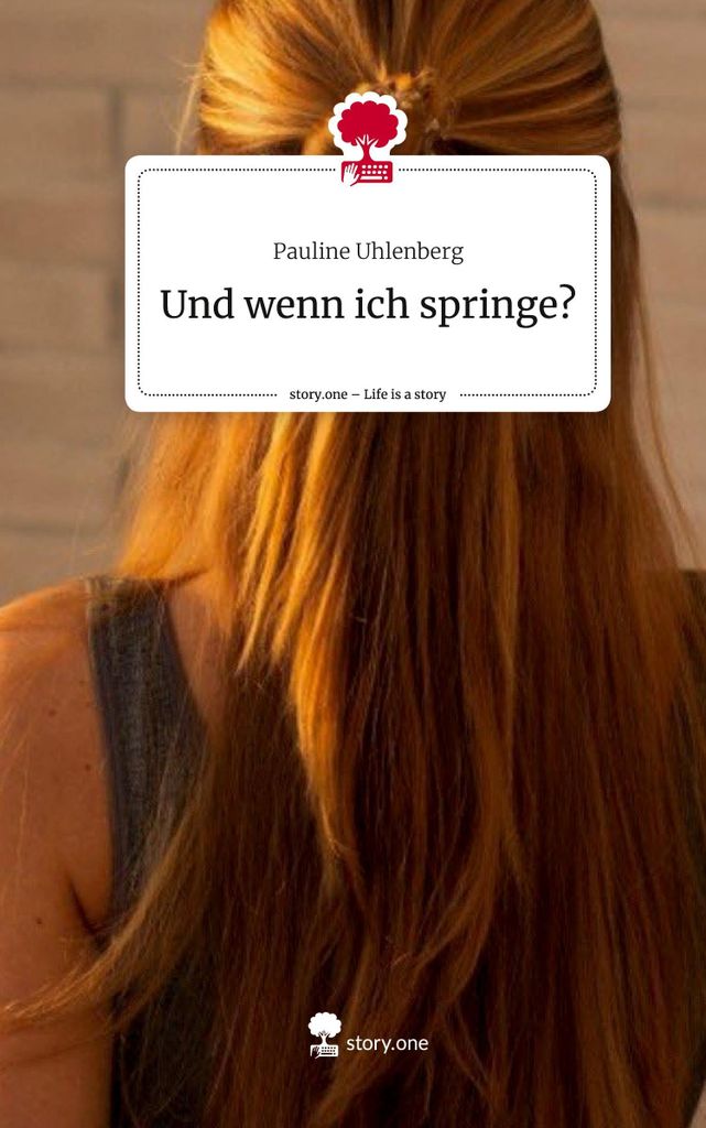 Und wenn ich springe?. Life is a Story - story.one