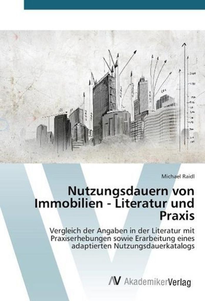Nutzungsdauern von Immobilien - Literatur und Praxis