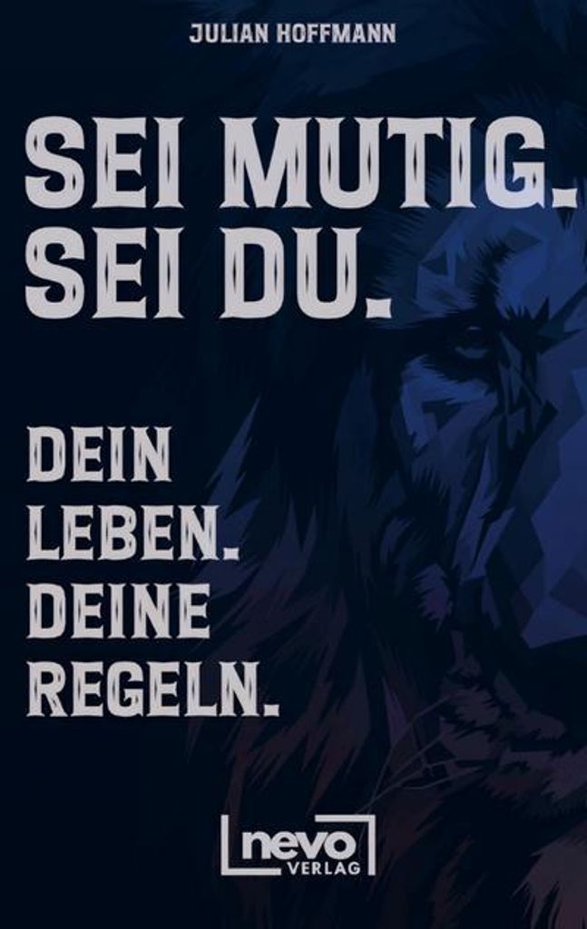 Sei mutig. Sei du. Dein Leben. Deine Regeln. Dein Weg zu Image du produit 