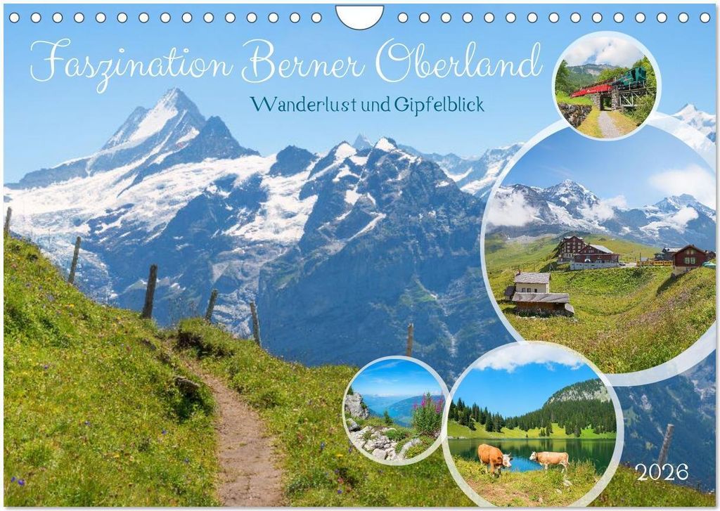 Faszination Berner Oberland - Wanderlust und Gipfelblick (Wandkalender 2026 DIN A4 quer), CALVENDO Monatskalender