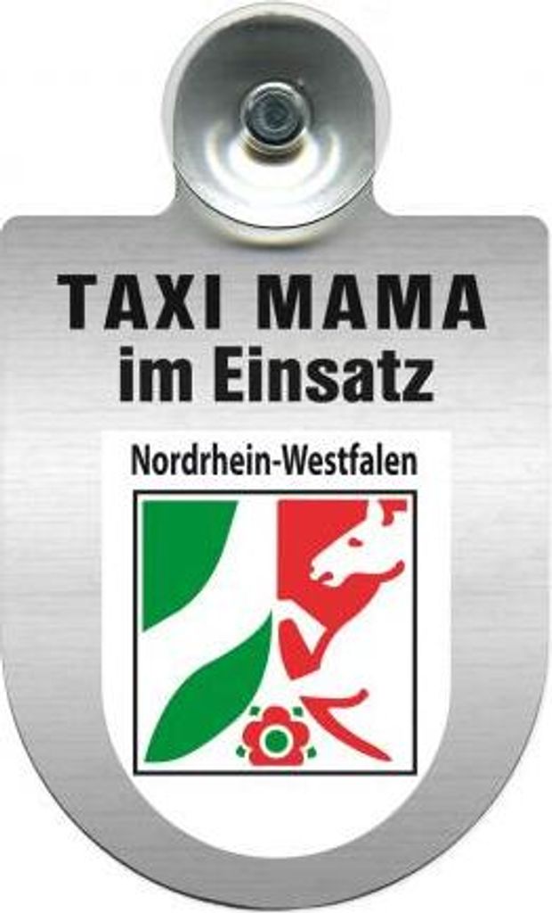 Einsatzschild Windschutzscheibe incl. Saugnapf -Taxi Mama im Einsatz - 309721- incl. Regionen nach Wahl Farbe - Region Nordrhein-Westfalen
