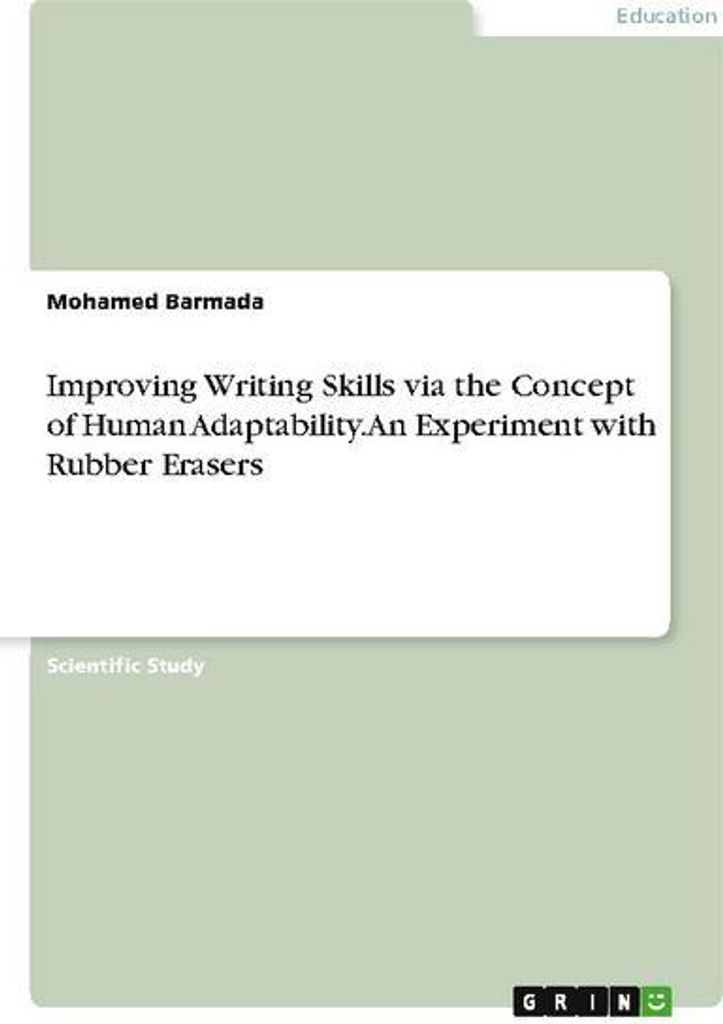 Improving Writing Skills via the Concept of Human Adaptability. An Experiment with Rubber Erasers