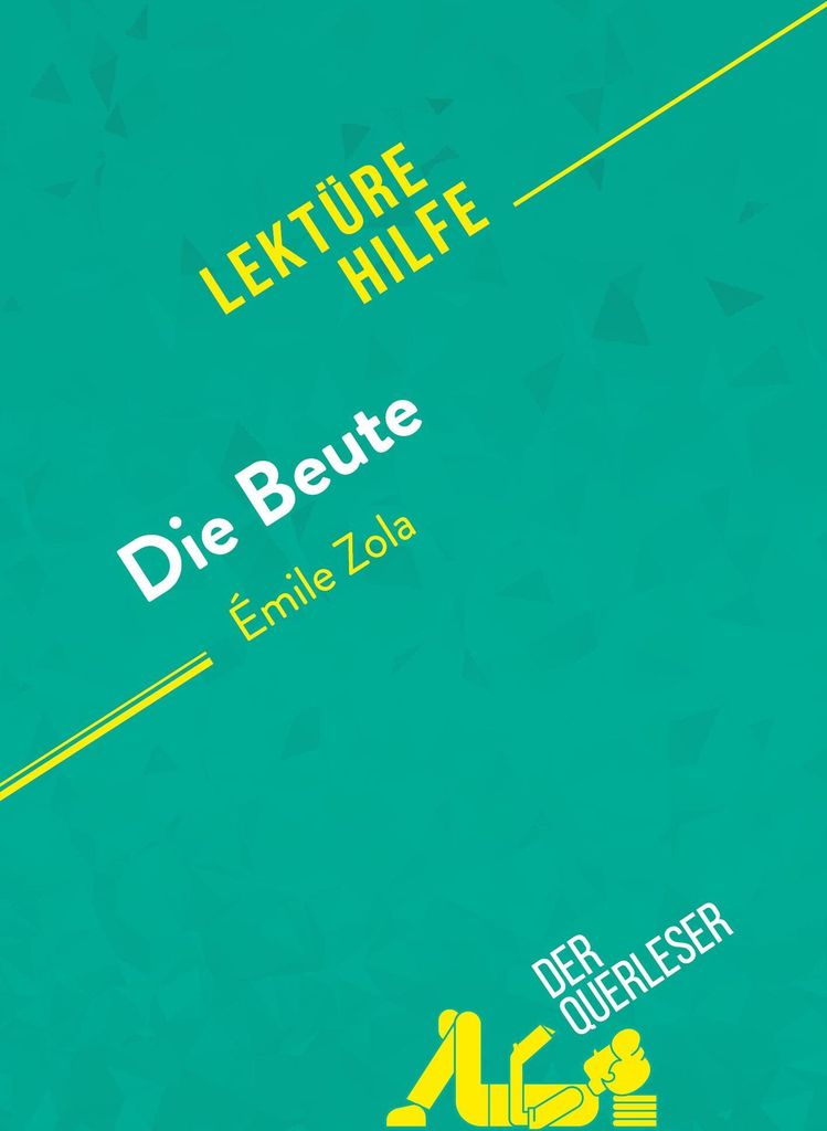 Die Beute von Émile Zola (Lektürehilfe)