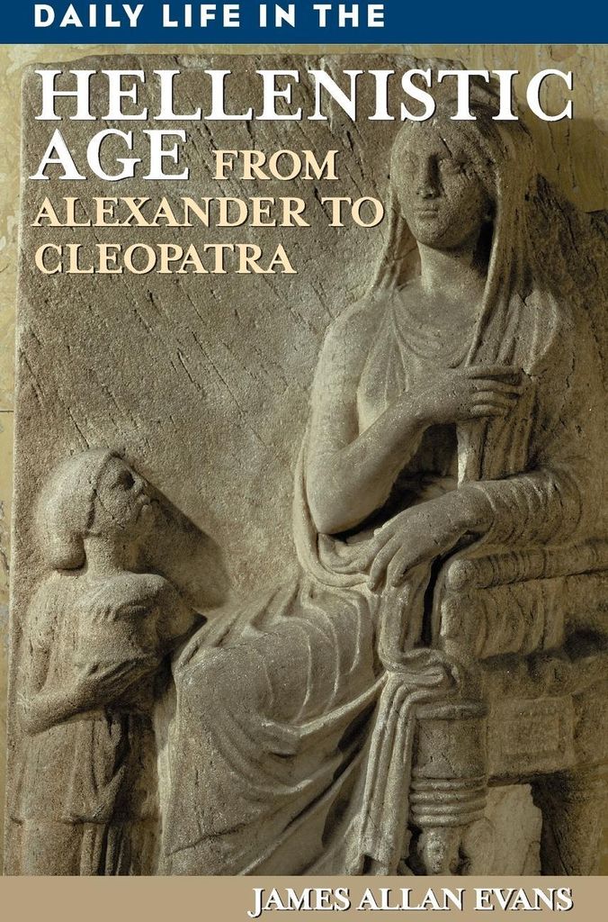 Daily Life in the Hellenistic Age
