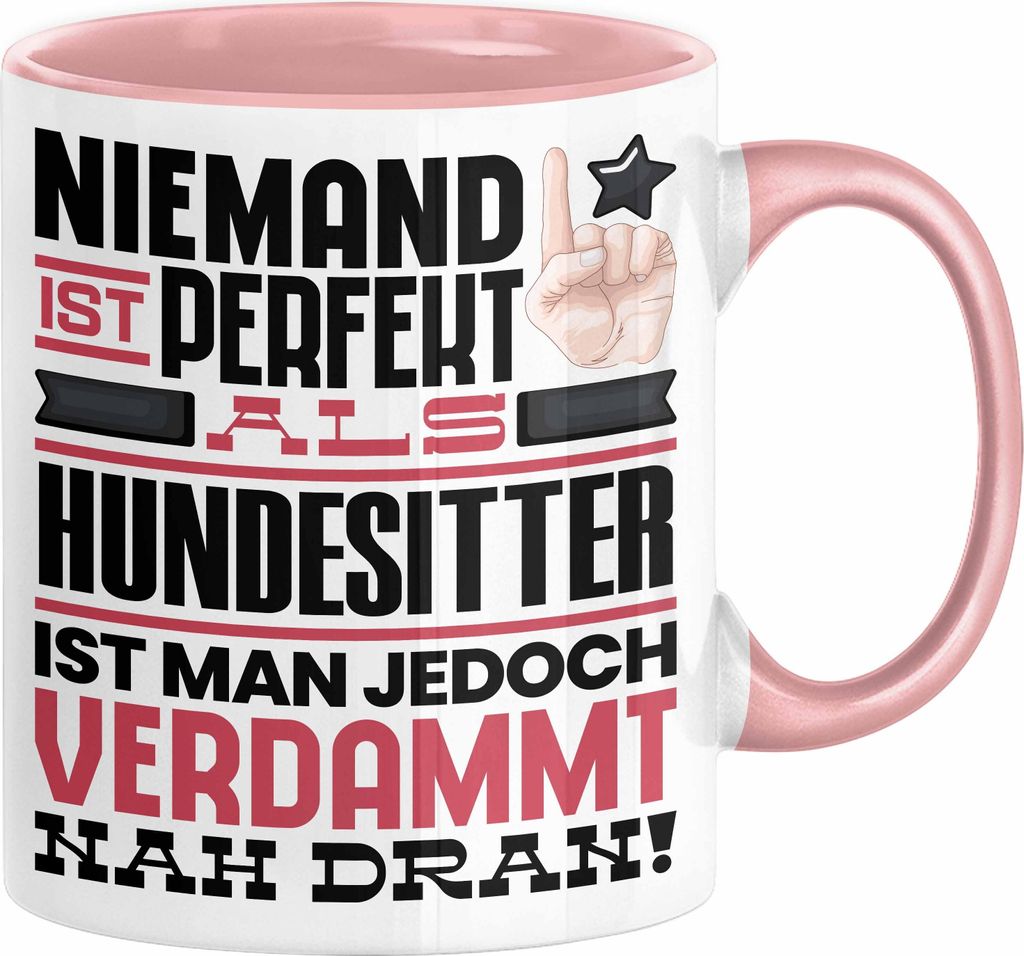 Hundesitter Geschenk Tasse Lustige Geschenkidee für Hundesitter Geburtstag Kaffee-Becher Niemand Ist Perfekt Aber Als Hundesitter Ist Man Nah Dran...