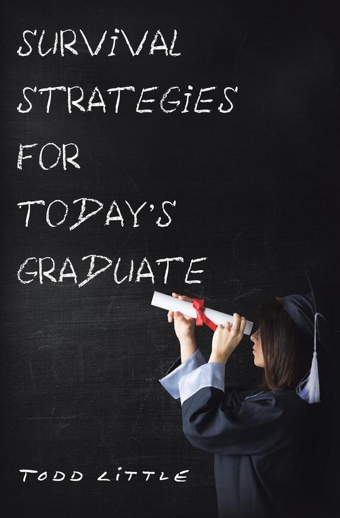 Survival Strategies for Today'S Graduate