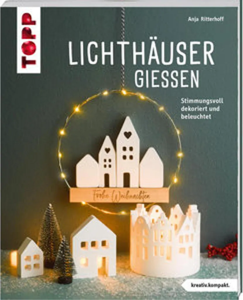 Moulage de maisons lumineuses : Lichthäuser gießen guide créatif compact