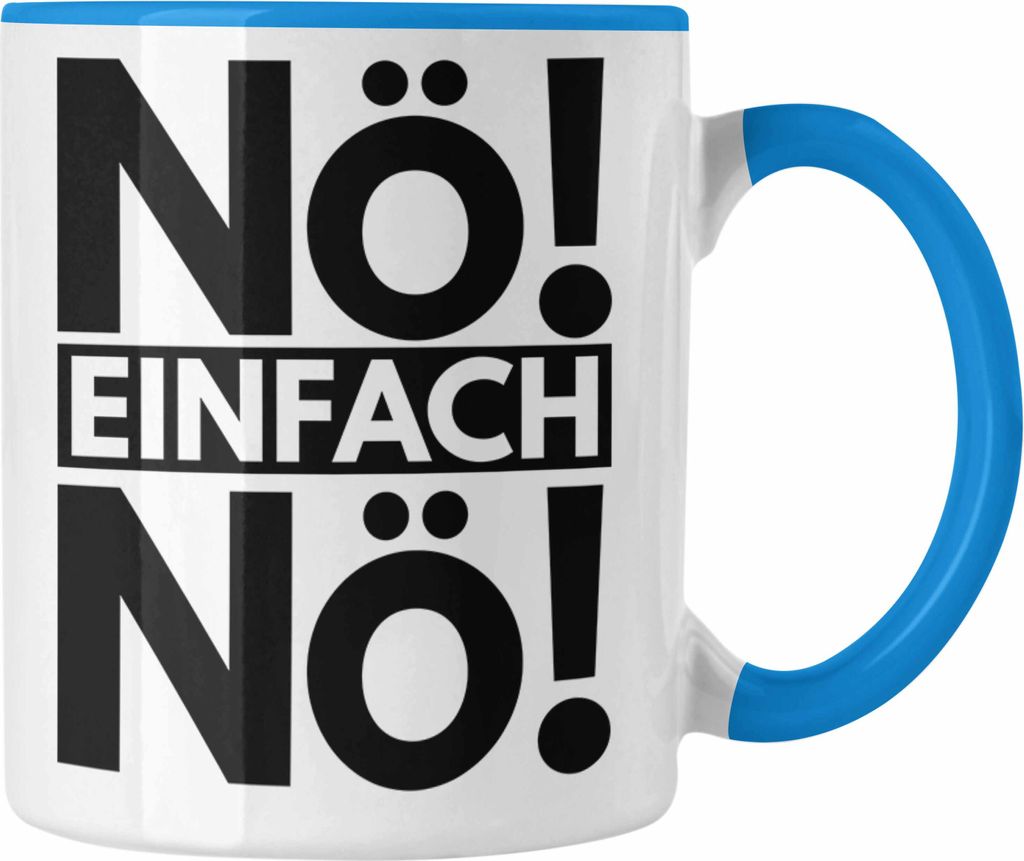 Trendation - Nö Einfach Nö Tasse Geschenk Spruch Frauen Männer (Blau)