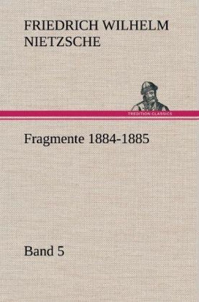 Fragmente 1884-1885, Band 5