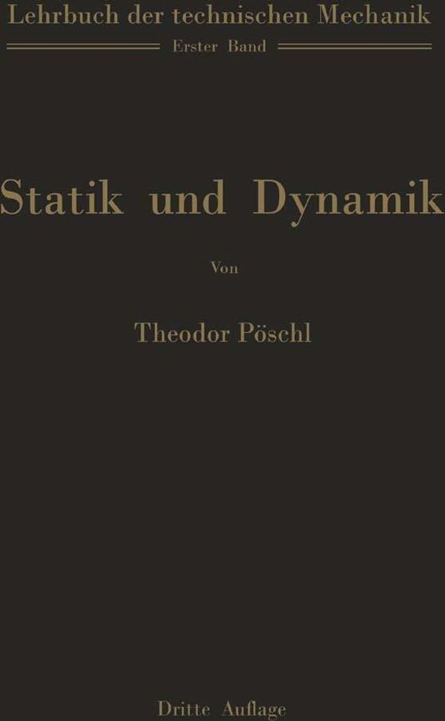 Lehrbuch der technischen Mechanik für Ingenieure und Physiker