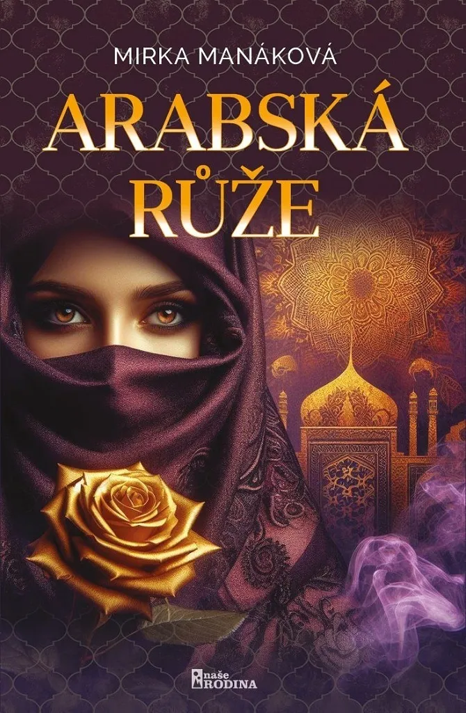Livre Arabská růže par Mirka Manáková : Roman tchèque broché de 272 p