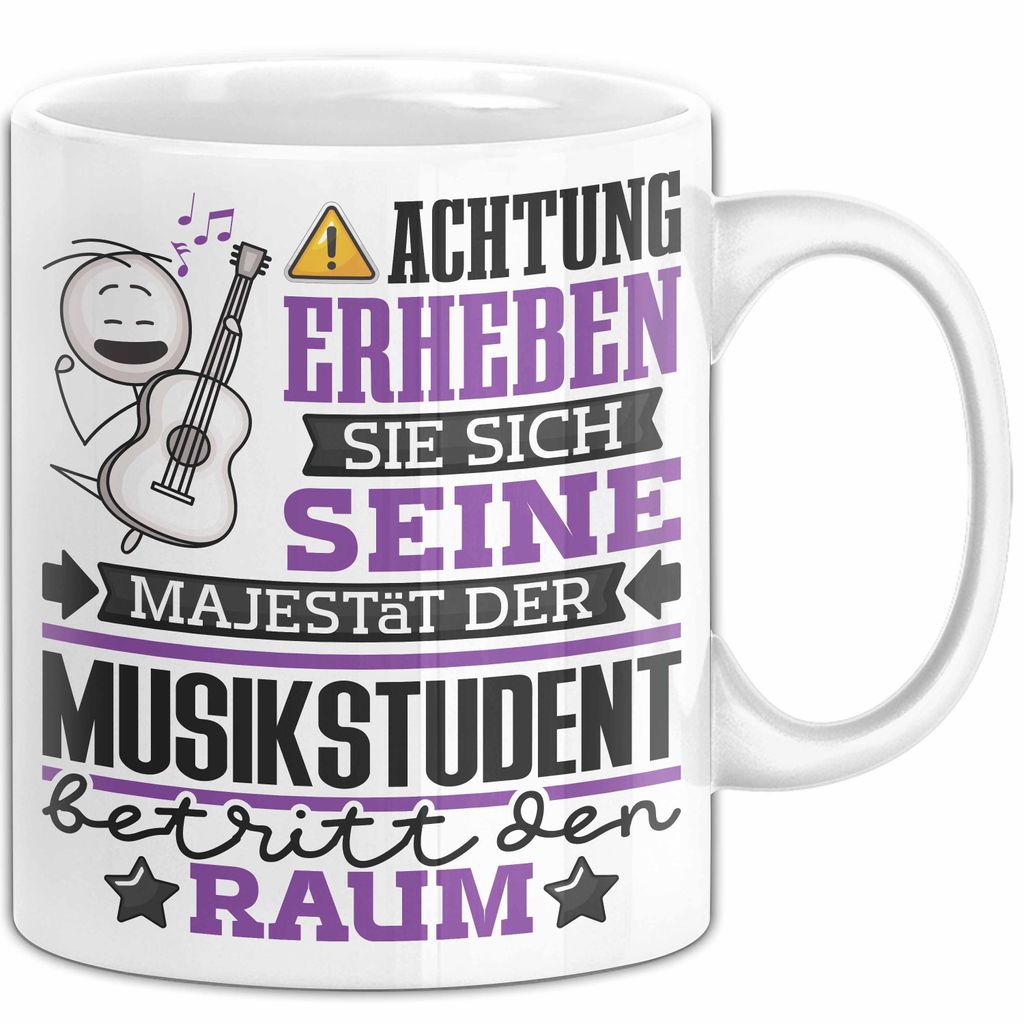 Musikstudent Geschenk Tasse Lustiger Spruch Erheben Sie Sich Der Musikstudent Betritt den Raum (Weiß)