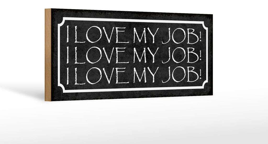 Holzschild Spruch 27x10cm i love my Job liebe meine Arbeit
