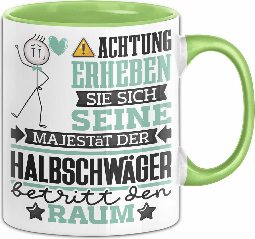 Halbschwäger Geschenk Tasse Lustiger Spruch Erheben Sie Sich Der Halbschwäger Betritt den Raum (Grün)