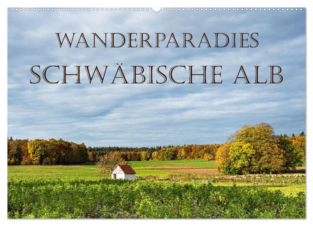Wanderparadies Schwäbische Alb (Wandkalender 2027 DIN A2 quer), CALVENDO Monatskalender