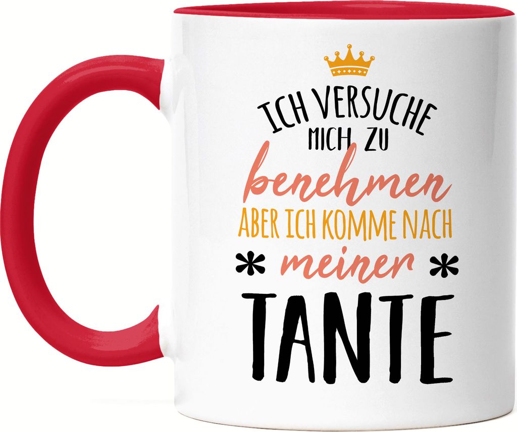 Ich Komme Nach Meiner Tante Kein Benehmen Tasse Rot Lustig Geschenkidee Geschwister Geburtstag Nichte Neffe