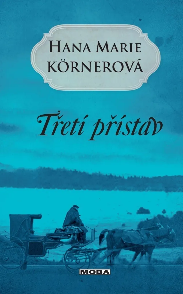 Roman en tchèque Třetí přístav de Körnerová pour passionnés d'histoire