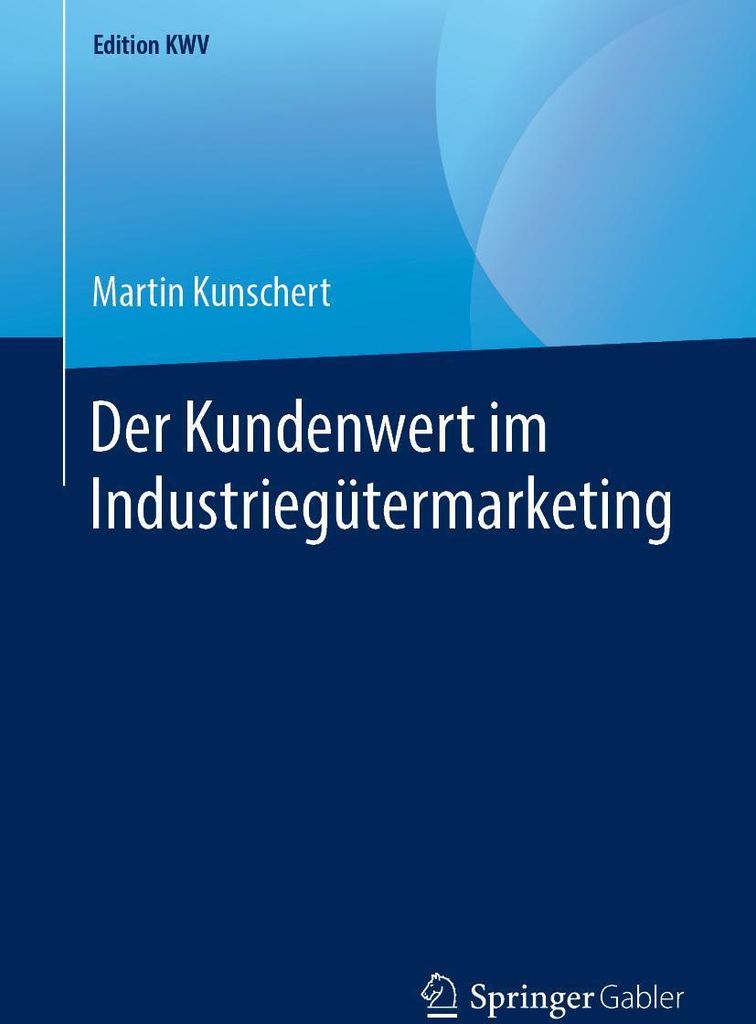 Der Kundenwert im Industriegütermarketing