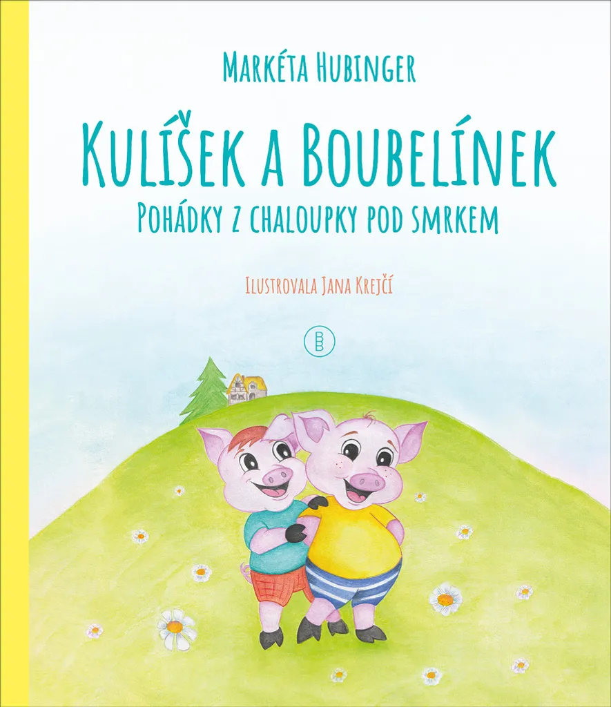 Kulíšek a Boubelínek : Contes de la cabane sous l'épicéa par Hubinger