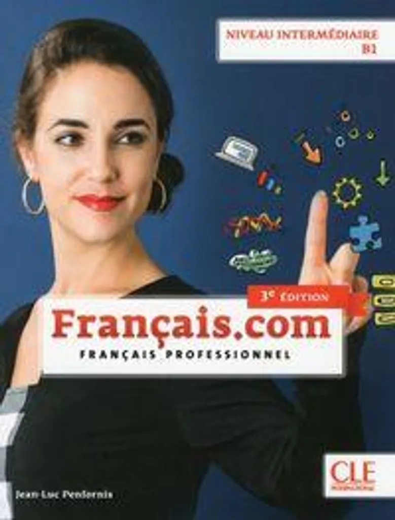 Réussir en français des affaires - Francais.com Nouvelle édition A1/A2